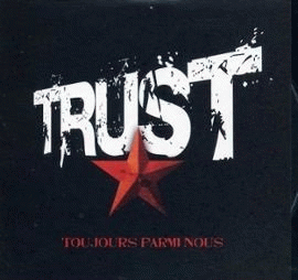 Trust (FRA) : Toujours Parmi Vous